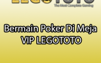 Bermain Poker Di Meja VIP LEGOTOTO