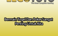 Bermain Togel Dan Poker Sangat Penting Untuk Kita