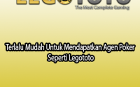 Terlalu Mudah Untuk Mendapatkan Agen Poker Seperti Legototo