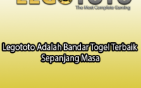 Legototo Adalah Bandar Togel Terbaik Sepanjang Masa